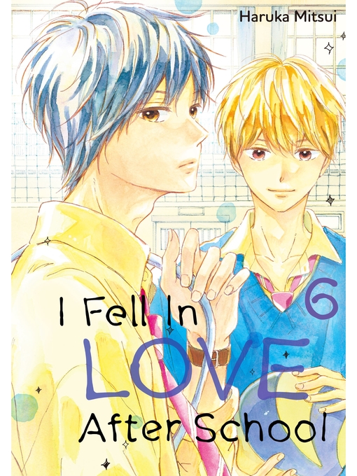 Title details for I Fell in Love After School, Volume 6 by Haruka Mitsui - Available